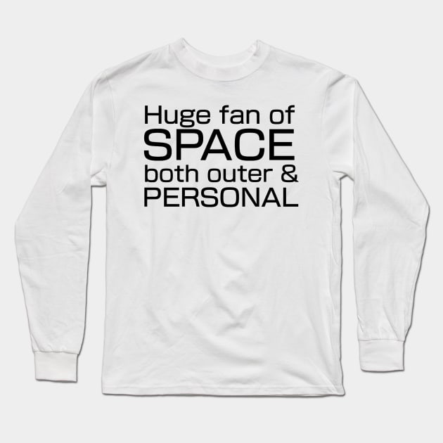 Huge fan of SPACE, both outer and personal. Long Sleeve T-Shirt by TheQueerPotato
